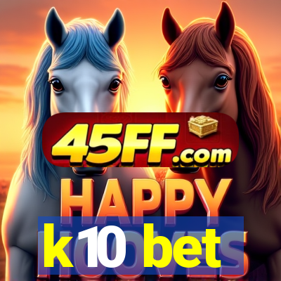 k10 bet